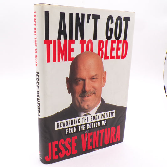 SIGNED I Ain't Got Time to Bleed Jesse Ventura 1st Print/Edition Mint