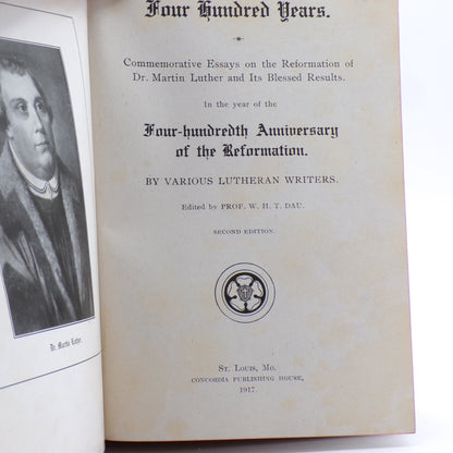 1917 Four Hundred Hundred Years Dr. Martin Luther by Prof. Dau Hardcover