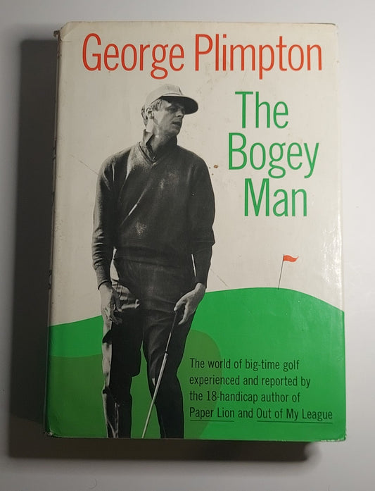 1967 The Bogey Man - The World of Big-Time Golf-George Plimpton - HC w/Dust Jacket